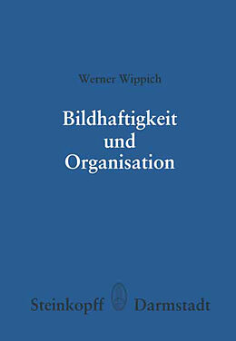 Kartonierter Einband Bildhaftigkeit und Organisation von W. Wippich