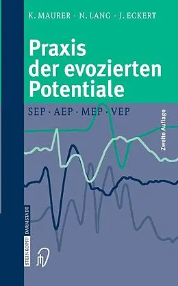 E-Book (pdf) Praxis der evozierten Potentiale von Konrad Maurer, Nicolas Lang, Joachim Eckert