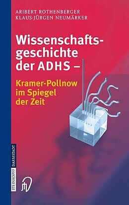 E-Book (pdf) Wissenschaftsgeschichte der ADHS von A. Rothenberger, Klaus-Jürgen Neumärker