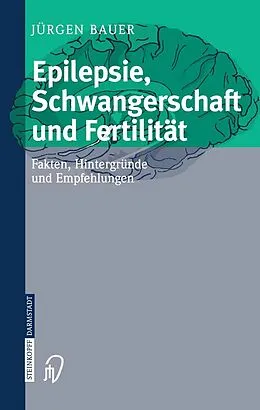 E-Book (pdf) Epilepsie, Schwangerschaft und Fertilität von Jürgen Bauer