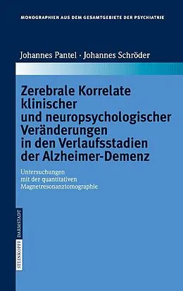 E-Book (pdf) Zerebrale Korrelate klinischer und neuropsychologischer Veränderungen in den Verlaufsstadien der Alzheimer-Demenz von Pantel Johannes, Johannes Schröder