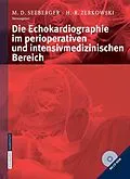 E-Book (pdf) Die Echokardiographie im perioperativen und intensivmedizinischen Bereich von M.D. Seeberger, H.-R. Zerkowski