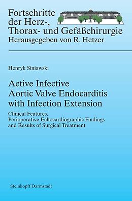 E-Book (pdf) Active Infective Aortic Valve Endocarditis with Infection Extension von Henryk Siniawski