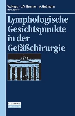 E-Book (pdf) Lymphologische Gesichtspunkte in der Gefäßchirurgie von Wolfgang Hepp, Urs V. Brunner, A. Gussmann