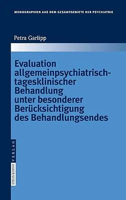 E-Book (pdf) Evaluation allgemeinpsychiatrisch-tagesklinischer Behandlung unter besonderer Berücksichtigung des Behandlungsendes von Petra Garlipp