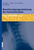 E-Book (pdf) Beschleunigungsverletzung der Halswirbelsäule von Michael Graf, Christian Grill, Hans-Dieter Wedig