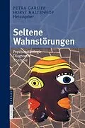 E-Book (pdf) Seltene Wahnstörungen von Petra Garlipp, Horst Haltenhof