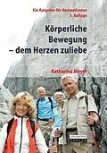 E-Book (pdf) Körperliche Bewegung - dem Herzen zuliebe von Katharina Meyer