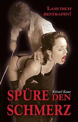 E-Book (epub) Spüre den Schmerz von Kristel Kane
