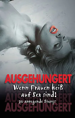 E-Book (epub) Ausgehungert von Betty Fleur, Linda Freese, Phoebe Milano