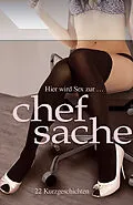 E-Book (epub) Hier wird Sex zur Chefsache von Hannah Parker, Lisa Cohen, Sabrina Brady