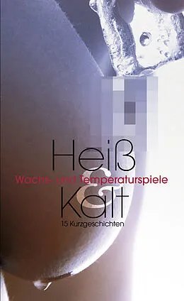 E-Book (epub) Heiß &amp; Kalt von Jenny Prinz, Angie Bee, Dragonlady