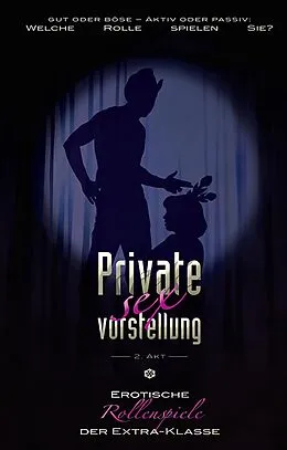 E-Book (epub) Private Sexvorstellung 2. Akt von Diane Bertini, Anett Bedford, Marie Sonnenfeld