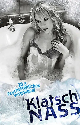 E-Book (epub) Klatsch Nass von Linda Freese, Dragonlady, Lisa Cohen
