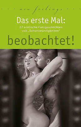 E-Book (epub) Das erste Mal: beobachtet! von Ulla Jacobsen, Jenny Prinz, Kassandra Dominka