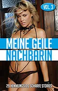 E-Book (epub) Meine geile Nachbarin - Vol. 3 von Andreas Müller, Andreas Hase, Hans-Joachim Neuwerk
