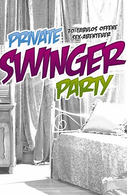 E-Book (epub) Private Swinger-Party von Gary Grant, Mark Pond, Ziva Libera