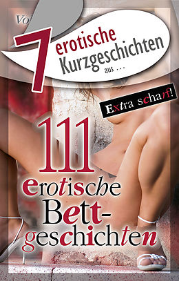 E-Book (epub) 7 erotische Kurzgeschichten aus: '111 erotische Bettgeschichten Vol. 2' von Lisa Cohen, A.D. Smith, Andreas Müller