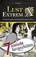 E-Book (epub) 7 erotische Kurzgeschichten aus: 'Lust Extrem 3: Gnadenlos ausgeliefert' von Marie Sonnenfeld, Annett Bedford, Vicky van der Graaf