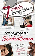 E-Book (epub) 7 erotische Kurzgeschichten aus: 'Ungezogene Studentinnen' von Jenny Prinz, Lisa Cohen, Marie Sonnenfeld