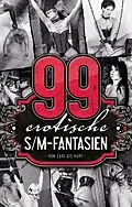 E-Book (epub) 99 erotische S/M-Fantasien von A.D. Smith, Achim F. Sorge, Allegra Deville