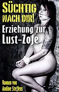 E-Book (epub) SÜCHTIG NACH DIR! von Andine Steffens