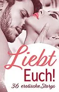 E-Book (epub) Liebt Euch! von Andine Steffens, Ziva Libera, Carolin Engels