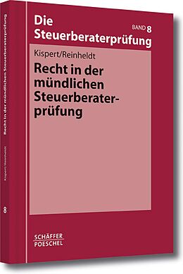 E-Book (pdf) Recht in der mündlichen Steuerberaterprüfung von Oliver Kispert, Giorgio Reinheldt