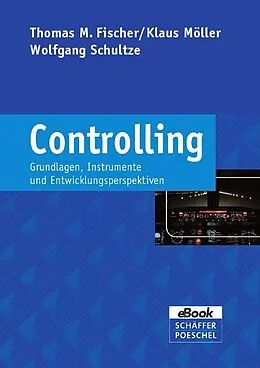 E-Book (pdf) Controlling von Thomas M. Fischer, Klaus Möller, Wolfgang Schultze