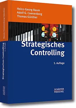 E-Book (pdf) Strategisches Controlling von Heinz-Georg Baum, Adolf G. Coenenberg, Thomas Günther