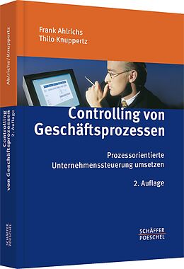 E-Book (pdf) Controlling von Geschäftsprozessen von Frank Ahlrichs, Thilo Knuppertz