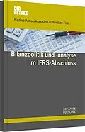 E-Book (pdf) Bilanzpolitik und -analyse im IFRS-Abschluss von Nadine Antonakopoulos, Christian Fink