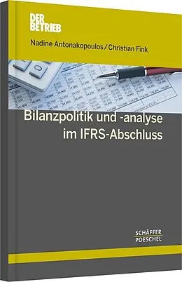 E-Book (pdf) Bilanzpolitik und -analyse im IFRS-Abschluss von Nadine Antonakopoulos, Christian Fink