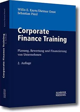 E-Book (pdf) Corporate Finance Training von Willis E. Eayrs, Dietmar Ernst, Sebastian Prexl