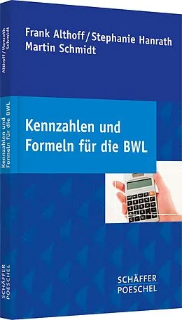E-Book (pdf) Kennzahlen und Formeln für die BWL von Frank Althoff, Stephanie Hanrath, Martin Schmidt