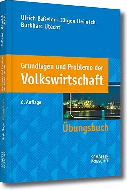 E-Book (pdf) Grundlagen und Probleme der Volkswirtschaft von Ulrich Baßeler, Jürgen Heinrich, Burkhard Utecht