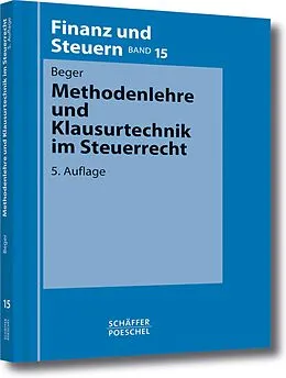 E-Book (pdf) Methodenlehre und Klausurtechnik im Steuerrecht von Wolf Dietrich Beger