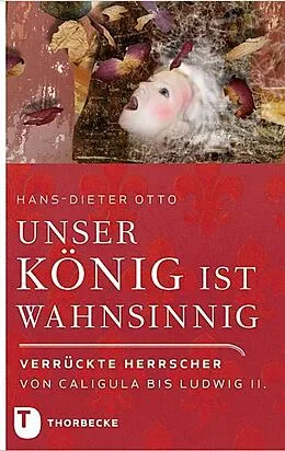 E-Book (epub) Unser König ist wahnsinnig! von Hans-Dieter Otto