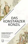 E-Book (pdf) Das Konstanzer Konzil von Thomas Martin Buck, Herbert Kraume