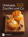 E-Book (epub) Hokkaido, Zucchini und Co. von Markus Wagner