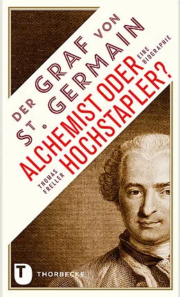 E-Book (epub) Der Graf von Saint Germain - Alchemist oder Hochstapler? von Thomas Freller