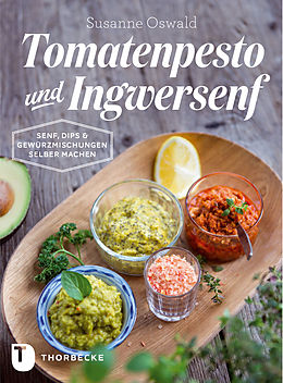 E-Book (epub) Tomatenpesto und Ingwersenf von Susanne Oswald