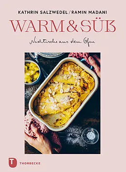 E-Book (pdf) Warm & süß  Nachtische aus dem Ofen von Ramin Madani, Kathrin Salzwedel