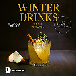 Fester Einband Winterdrinks mit 3 Zutaten  mit und ohne Alkohol von Hildegard Möller