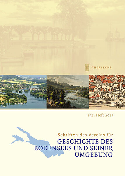 Schriften des Vereins für Geschichte des Bodensees und seiner Umgebung, Heft 131 (2013)