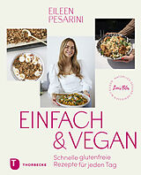 Fester Einband Einfach &amp; vegan  natürlich gesund genießen mit Eileen von Eileen Pesarini