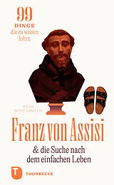 Fester Einband Franz von Assisi und die Suche nach dem einfachen Leben von Sarah Gaffuri