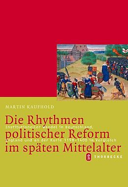 Fester Einband Die Rhythmen politischer Reform im späten Mittelalter von Martin Kaufhold