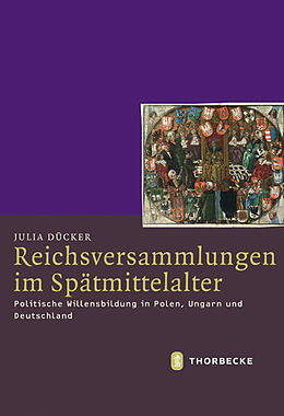Fester Einband Reichsversammlungen im Spätmittelalter von Julia Dücker