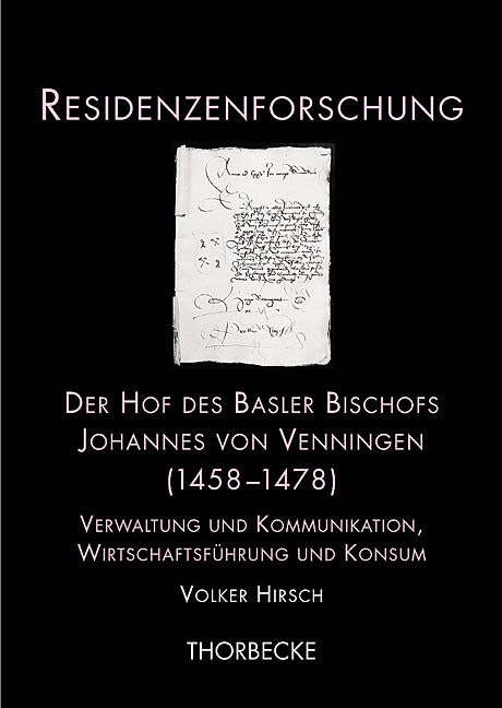 Der Hof des Basler Bischofs Johannes von Venningen (1458-1478)